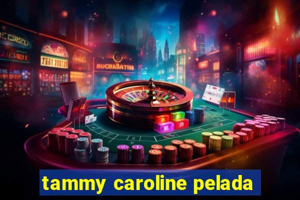 tammy caroline pelada